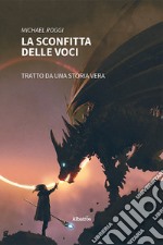 La sconfitta delle voci. E-book. Formato EPUB ebook