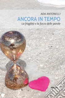 Ancora in tempo. E-book. Formato EPUB ebook di Ada Antonelli