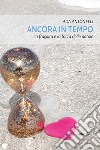 Ancora in tempo. E-book. Formato EPUB ebook