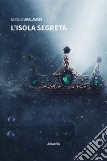 L’isola segreta. E-book. Formato EPUB ebook di Nicole Malavasi