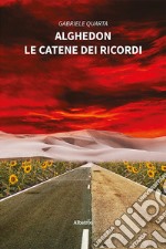 Alghedon. Le catene dei ricordi. E-book. Formato EPUB ebook