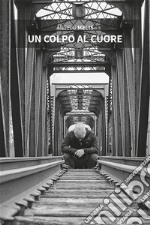 Un colpo al cuore. E-book. Formato EPUB