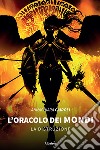 L'oracolo dei mondiLa distruzione. E-book. Formato EPUB ebook di Annachiara Cairoli