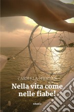 Nella vita come nelle fiabe!. E-book. Formato EPUB ebook