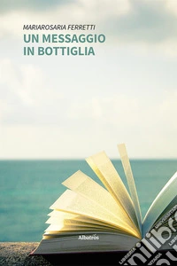 Un messaggio in bottiglia. E-book. Formato EPUB ebook