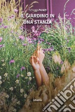 Il giardino in una stanza. E-book. Formato EPUB ebook