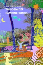 Trilogia dei bambini curiosi. E-book. Formato EPUB ebook