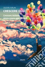 Crescere oggi. E-book. Formato EPUB ebook