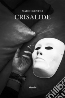 Crisalide. E-book. Formato EPUB ebook di Marco Gentili