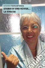 Storia di una nonna... La svolta. E-book. Formato EPUB