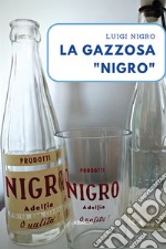 La gazzosa “Nigro”. E-book. Formato EPUB ebook