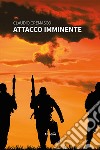 Attacco imminente. E-book. Formato EPUB ebook di Claudio Cremasco