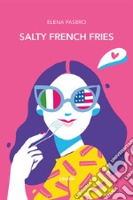 Salty French Fries. E-book. Formato EPUB