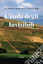 L’isola degli Invisibili. E-book. Formato EPUB ebook