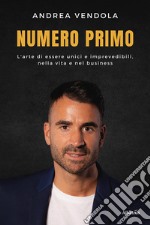 Numero PrimoL’arte di essere unici e imprevedibili, nella vita e nel business. E-book. Formato EPUB