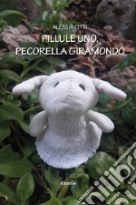 Pillule Uno, pecorella giramondo. E-book. Formato EPUB ebook