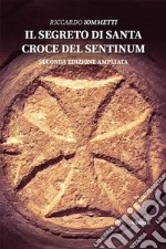 Il segreto di Santa Croce del SentinumII edizione. E-book. Formato EPUB ebook