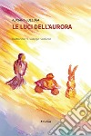 Le luci dell’Aurora. E-book. Formato EPUB ebook di Adriana Collura