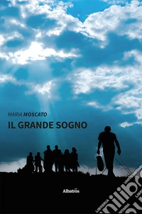Il grande sogno. E-book. Formato EPUB ebook