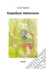 Guardare Attraverso. E-book. Formato EPUB ebook