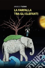 La Farfalla tra gli elefanti. E-book. Formato EPUB ebook