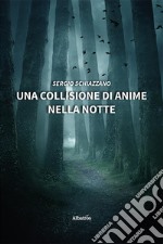 Una collisione di anime nella notte. E-book. Formato EPUB ebook