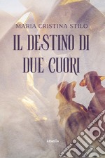 Il destino di due cuori. E-book. Formato EPUB ebook