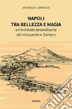 Napoli, tra bellezza e magia. E-book. Formato EPUB ebook