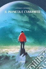 Il pianeta e l&apos;umanità. E-book. Formato EPUB