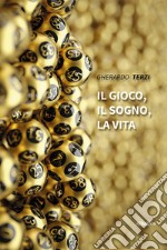 Il gioco, il sogno, la vita. E-book. Formato EPUB ebook