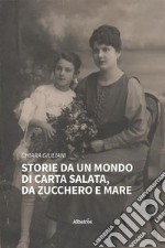 Storie da un mondo di carta salata, da zucchero e mare. E-book. Formato EPUB ebook