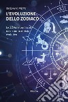 L&apos;Evoluzione dello Zodiaco. E-book. Formato EPUB ebook