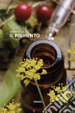 Il Pigmento. E-book. Formato EPUB ebook