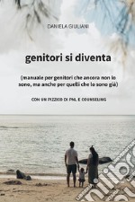 Genitori si diventa. E-book. Formato EPUB ebook