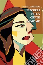 Pensieri della gente come me. E-book. Formato EPUB ebook