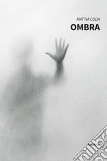 Ombra. E-book. Formato EPUB ebook di Mattia Coda