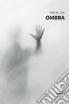 Ombra. E-book. Formato EPUB ebook di Mattia Coda