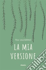 La mia versione. E-book. Formato EPUB