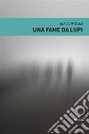 Una fame da lupi. E-book. Formato EPUB ebook di Adelaide Tamm