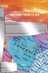 The Lady who flies. E-book. Formato EPUB ebook di Julia Della Putta