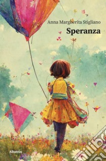 Speranza. E-book. Formato EPUB ebook di Anna Margherita Stigliano