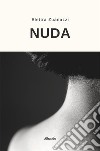 Nuda. E-book. Formato EPUB ebook di Elettra Zuanazzi