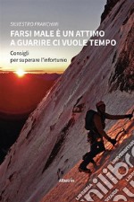 A farsi male è un attimo. A guarire ci vuole tempoConsigli per superare l&apos;infortunio. E-book. Formato EPUB ebook