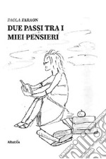 Due passi tra i miei pensieri. E-book. Formato EPUB ebook