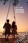 Guerra di Cuori. E-book. Formato EPUB ebook di Tamara Ta&apos any