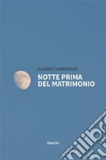 Notte prima del matrimonio. E-book. Formato EPUB ebook