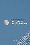 Notte prima del matrimonio. E-book. Formato EPUB ebook di Gaspare Ciaramitaro