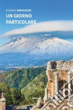 Un giorno particolare. E-book. Formato EPUB ebook