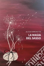 La magia del sasso. E-book. Formato EPUB ebook