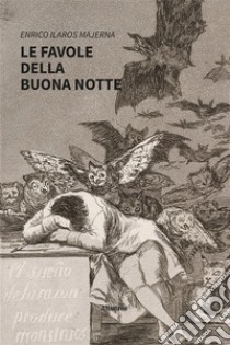 Le Favole della Buona Notte. E-book. Formato EPUB ebook di Enrico Ilaros Majerna